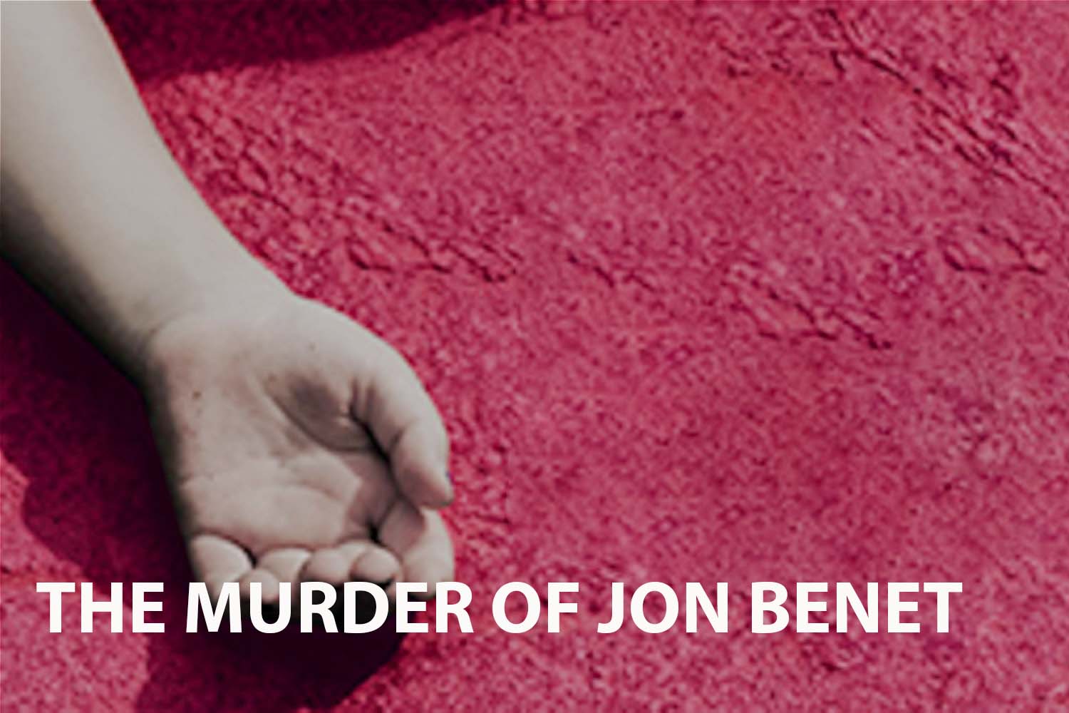 A Closer Look at "The Murder Of JonBenet"