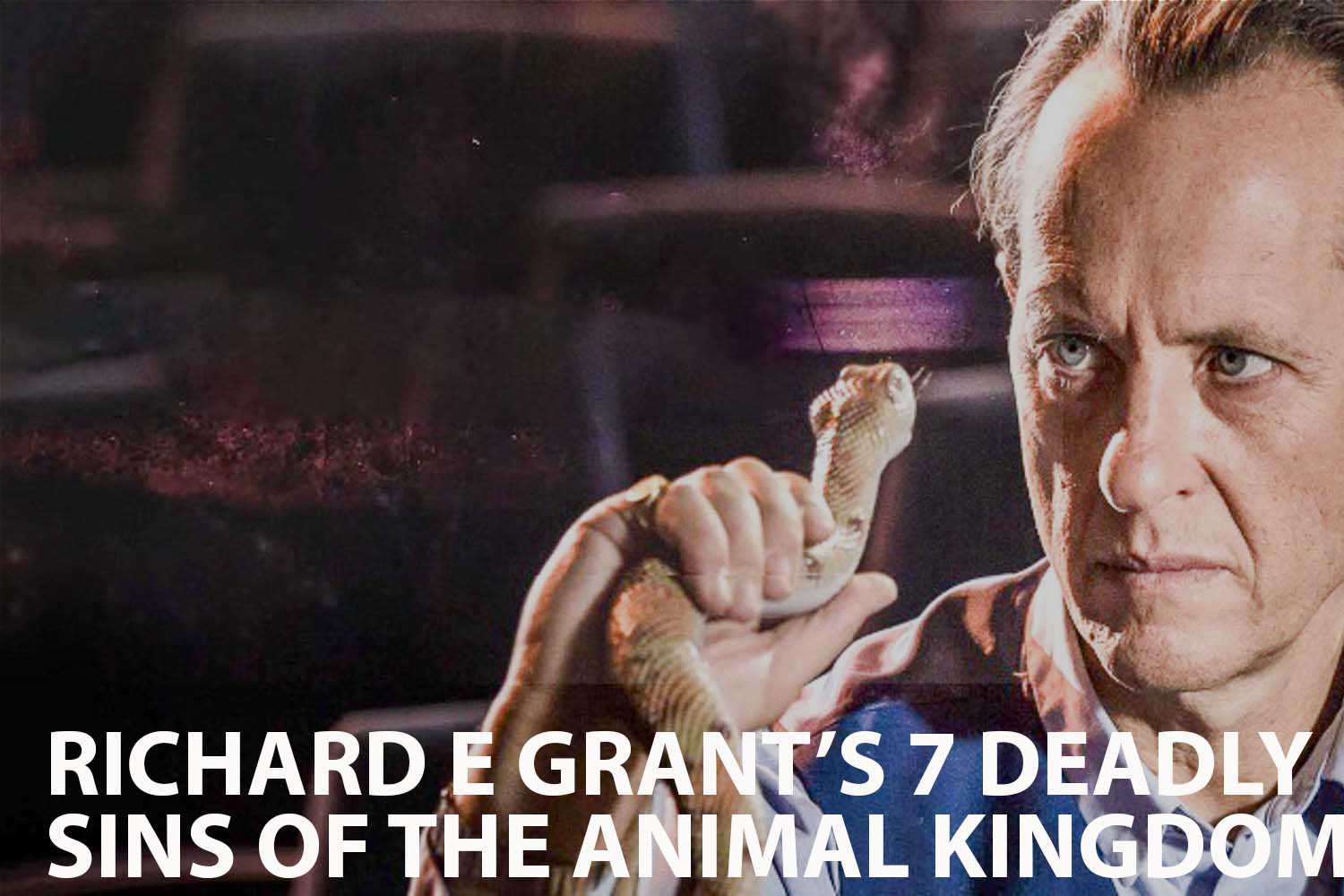 Discovering the Seven Deadly Sins in the Animal Kingdom with Richard E. Grant