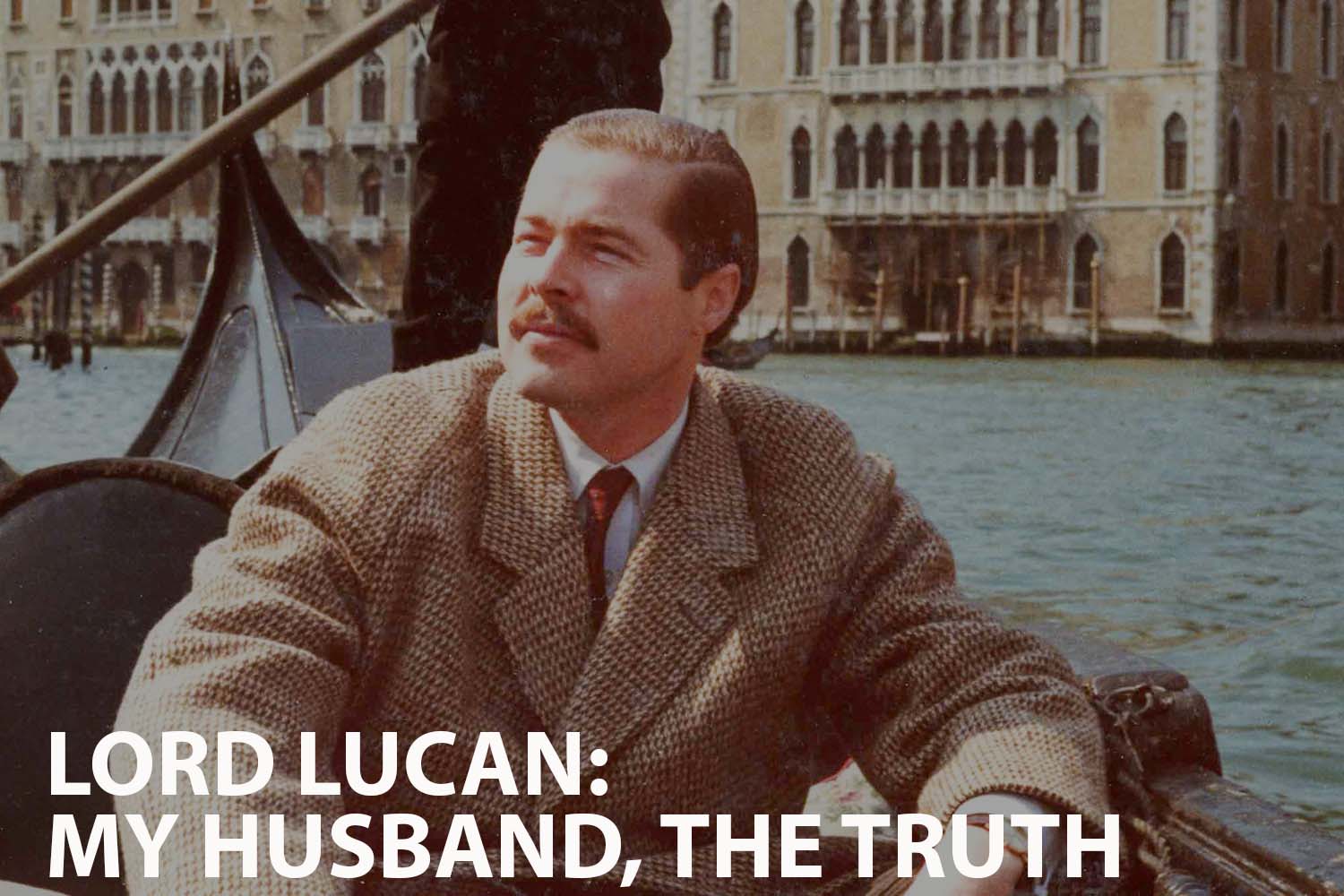 A Deep Dive into Lord Lucan: My Husband, the Truth