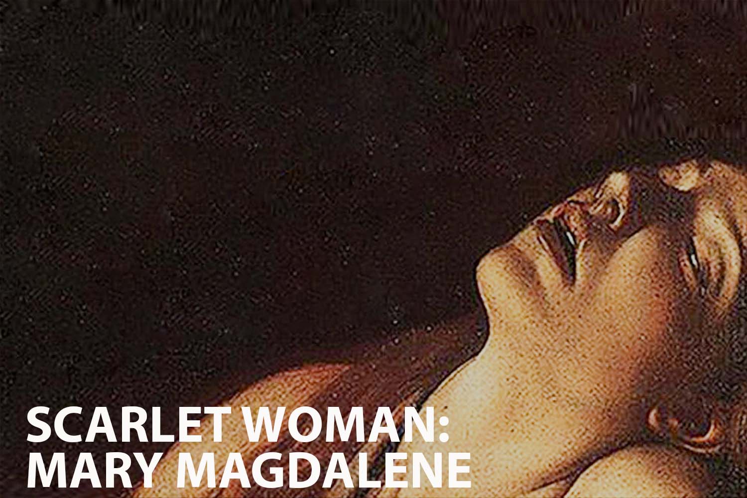 Scarlet Woman: The True Story of Mary Magdalene