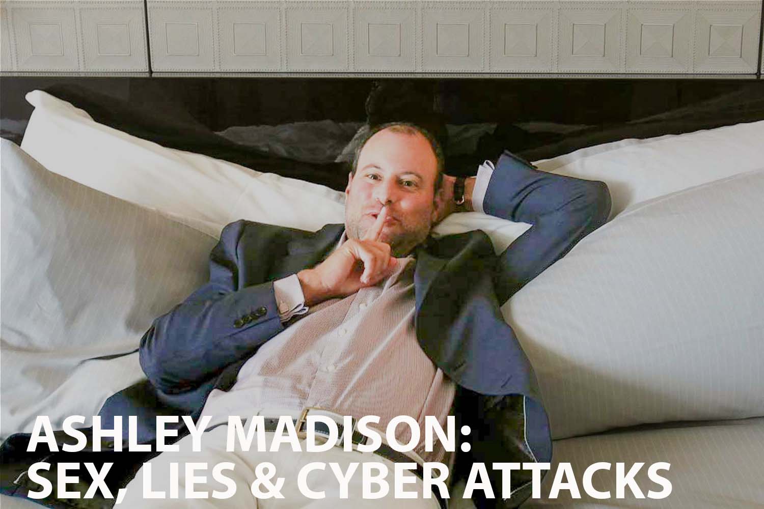 Uncovering the Truth in Ashley Madison: Sex, Lies & Cyber attacks
