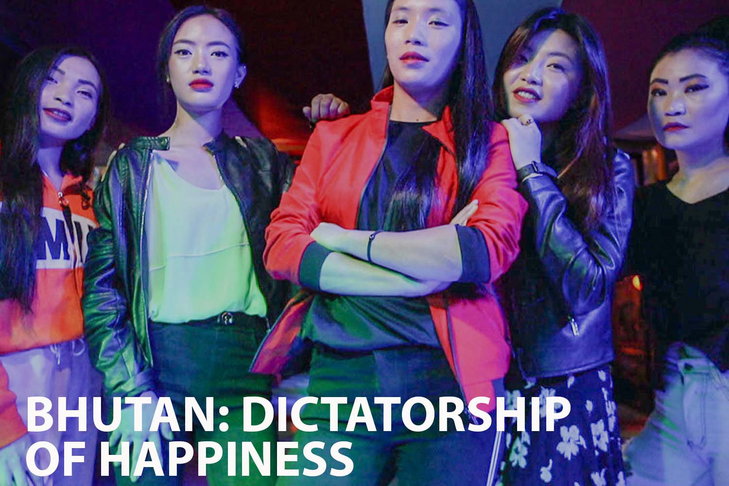 Bhutan: Dictatorship of Happiness