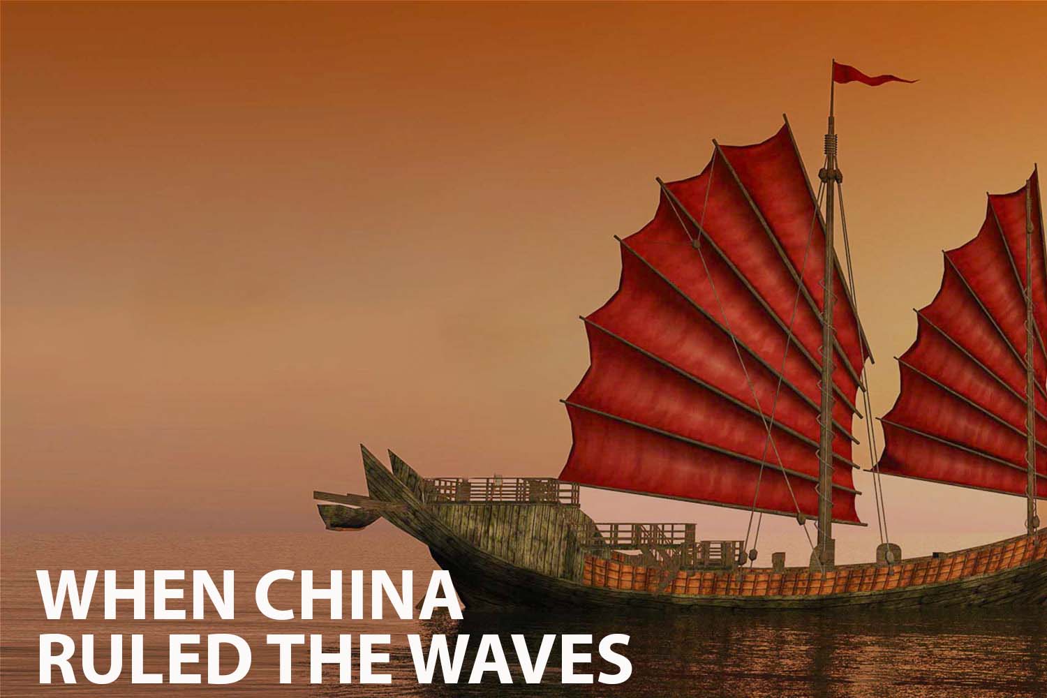Sailing Through History: When China Ruled the Waves