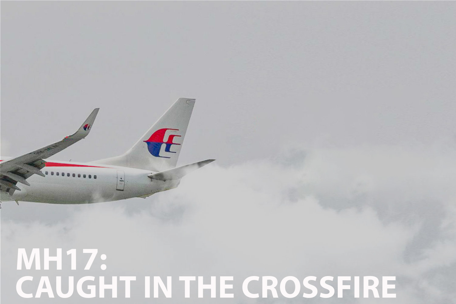 MH17 - Caught in the Crossfire